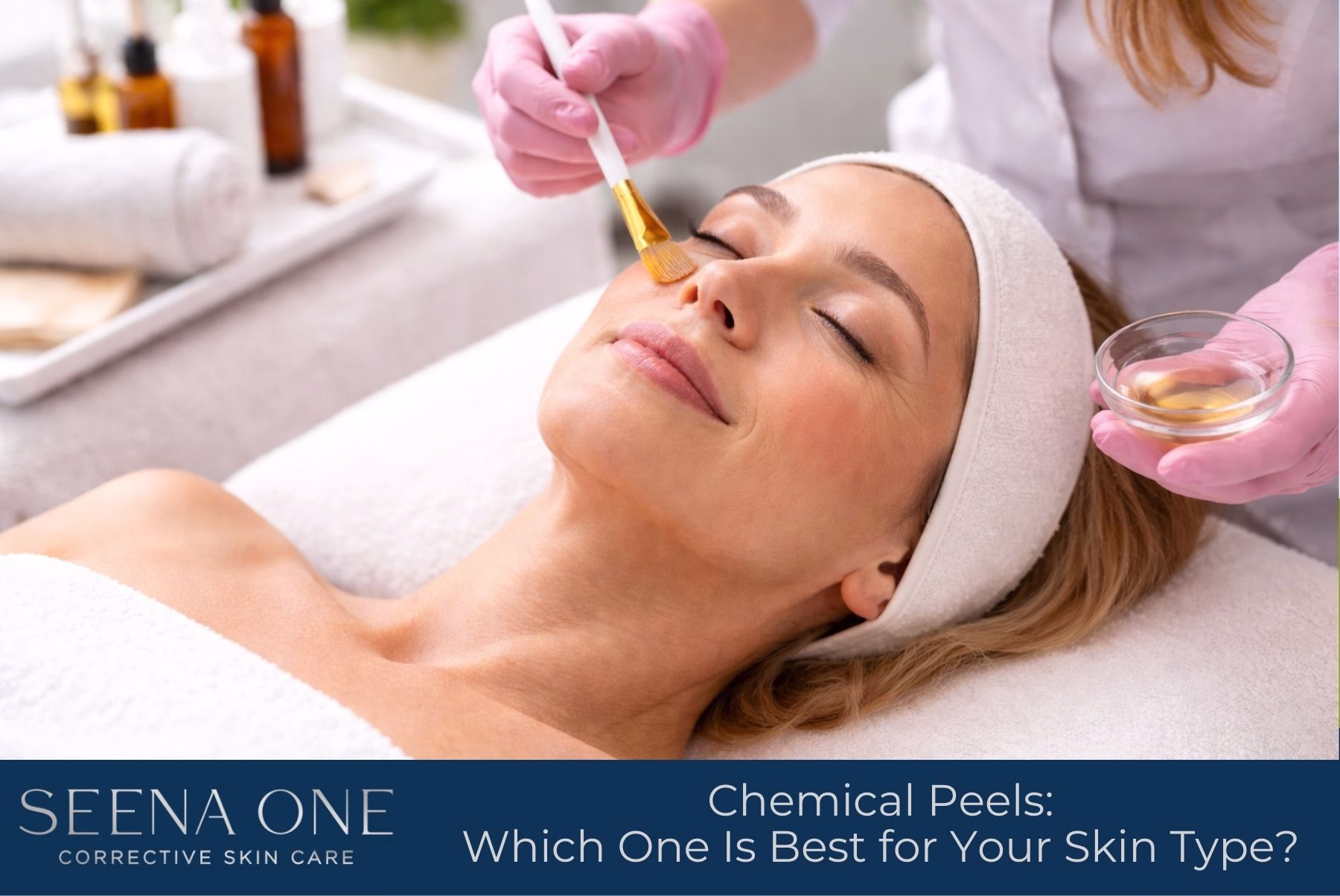 Chemical Peels Which One Is Best for Your Skin Type